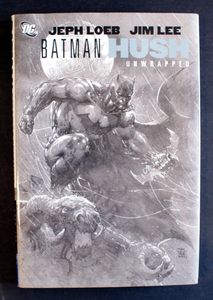Batman: Hush Unwrapped Deluxe Edition by Jeph Loeb Batman: Hush Unwrapped Deluxe Edition by Jeph Loeb