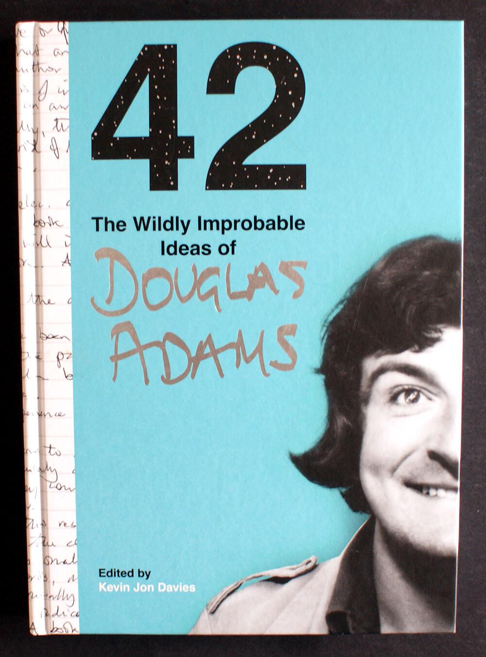 42: The Wildly Improbable Ideas of Douglas Adams by Douglas Adams 42: The Wildly Improbable Ideas of Douglas Adams by Douglas Adams