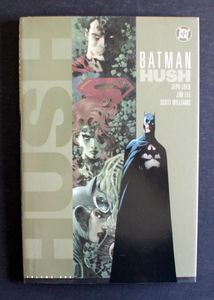 Batman Hush: Volume One by Jeph Loeb Batman Hush: Volume One by Jeph Loeb