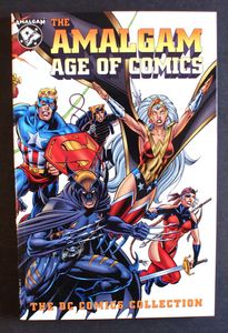 The Amalgam Age of Comics: The DC Collection by Various The Amalgam Age of Comics: The DC Collection by Various