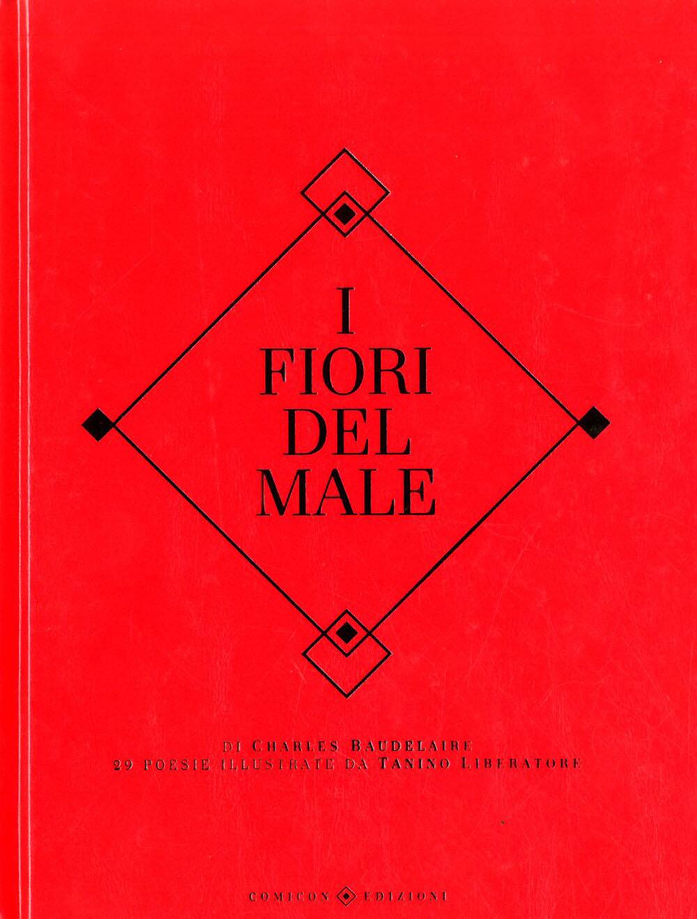I Fiore del Male (The Flowers of Evil) illustrated by Liberatore by Charles Baudelaire, Tanino Liberatore I Fiore del Male (The Flowers of Evil) illustrated by Liberatore by Charles Baudelaire, Tanino Liberatore