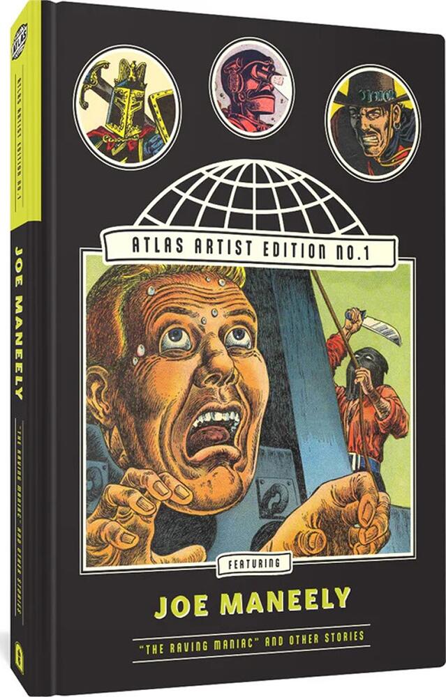 Atlas Artist Edition No. 1: Joe Maneely Vol. 1 'The Raving Maniac' And Other Stories by Dr. Michael J. Vassallo (editor) Atlas Artist Edition No. 1: Joe Maneely Vol. 1 'The Raving Maniac' And Other Stories by Dr. Michael J. Vassallo (editor)
