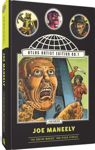 Atlas Artist Edition No. 1: Joe Maneely Vol. 1 'The Raving Maniac' And Other Stories by Dr. Michael J. Vassallo (editor) Atlas Artist Edition No. 1: Joe Maneely Vol. 1 'The Raving Maniac' And Other Stories by Dr. Michael J. Vassallo (editor)