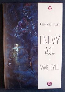 Enemy Ace: War Idyll by George Pratt Enemy Ace: War Idyll by George Pratt