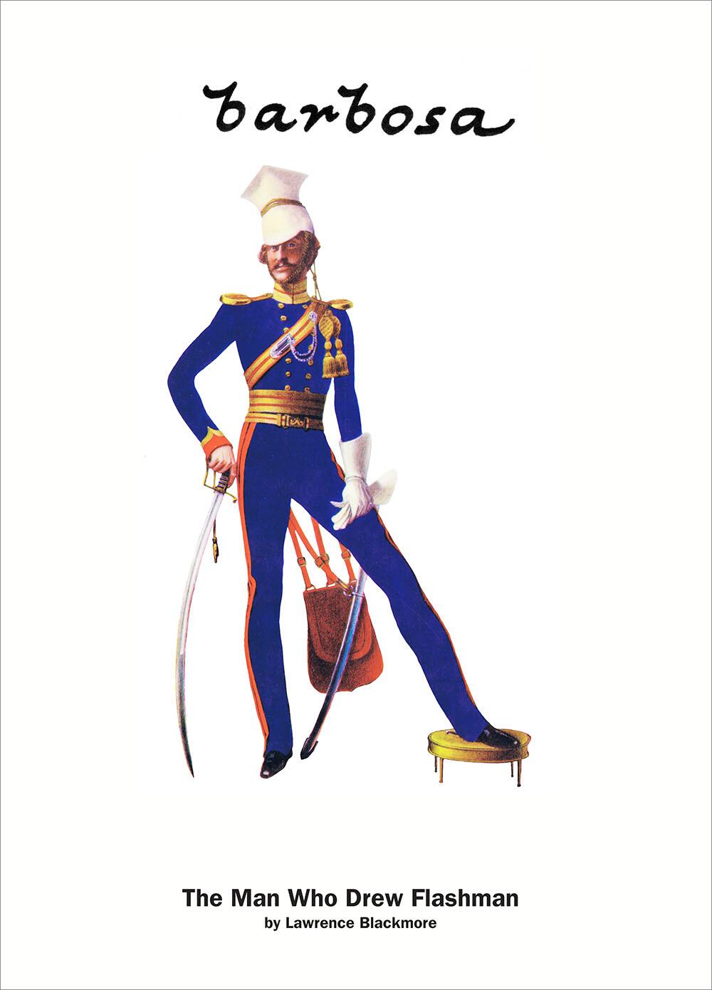 Barbosa - The Man who Drew Flashman (Slipcase Edition) by Lawrence Blackmore Barbosa - The Man who Drew Flashman (Slipcase Edition) by Lawrence Blackmore
