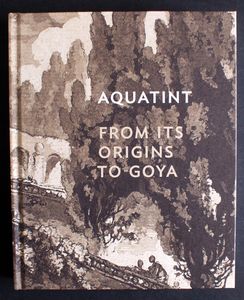 Aquatint: From Its Origins to Goya by Rena M. Hoisington Aquatint: From Its Origins to Goya by Rena M. Hoisington