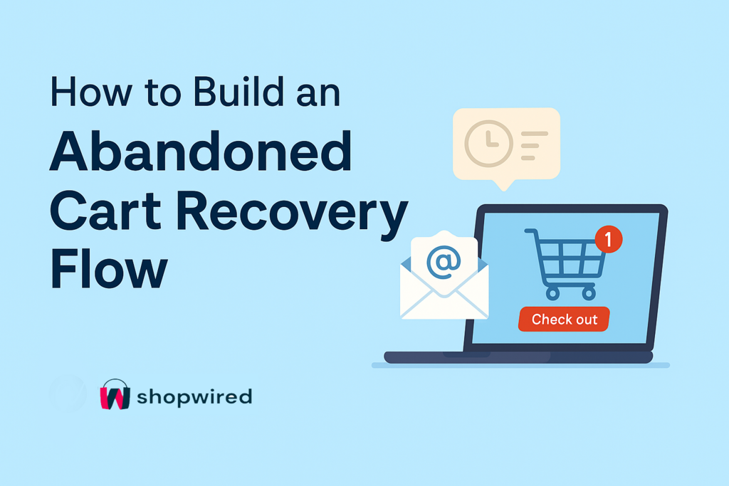 How to Create an Abandoned Cart Email Flow for Ecommerce