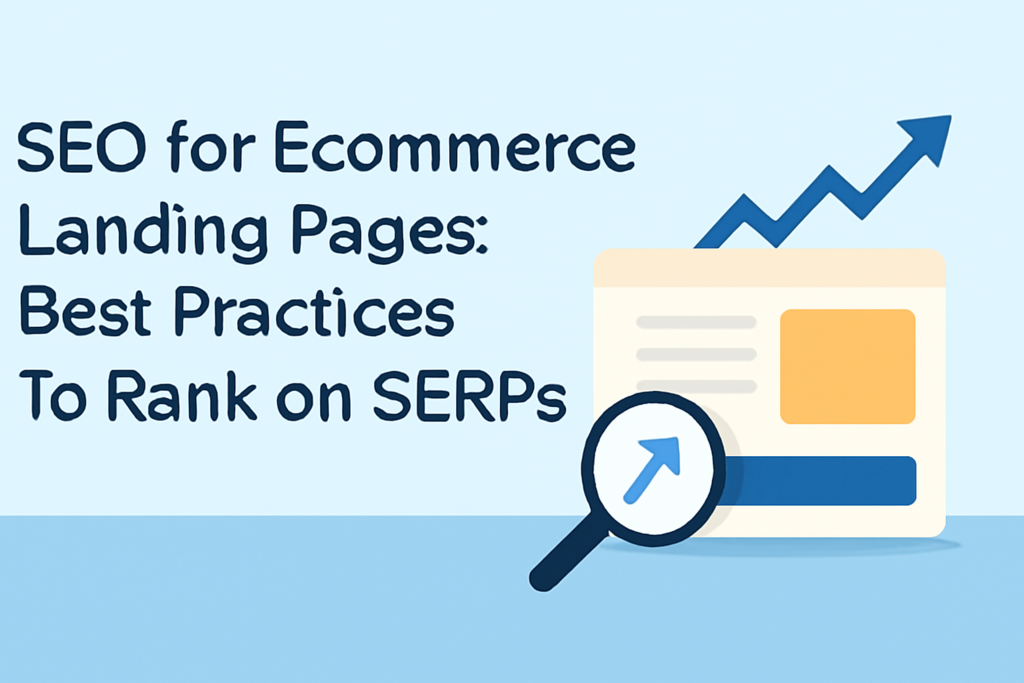 SEO for Ecommerce Landing Pages: Best Practices To Rank on SERPs