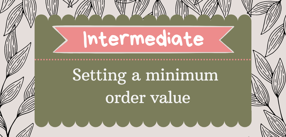 Setting a minimum order value