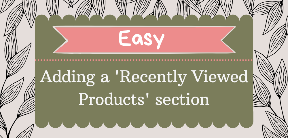 Adding a ‘Recently Viewed Products' section to your website