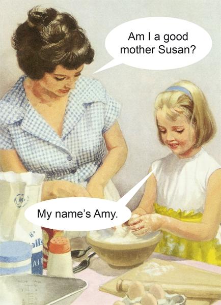 Am I a Good Mother Susan?