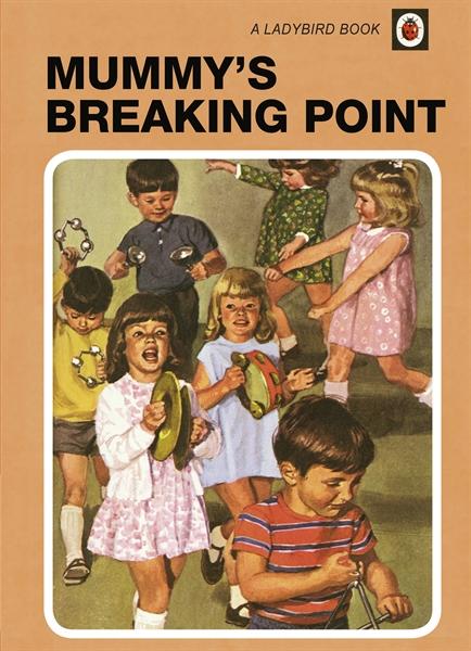 Mummy's Breaking Point: A Ladybird Book