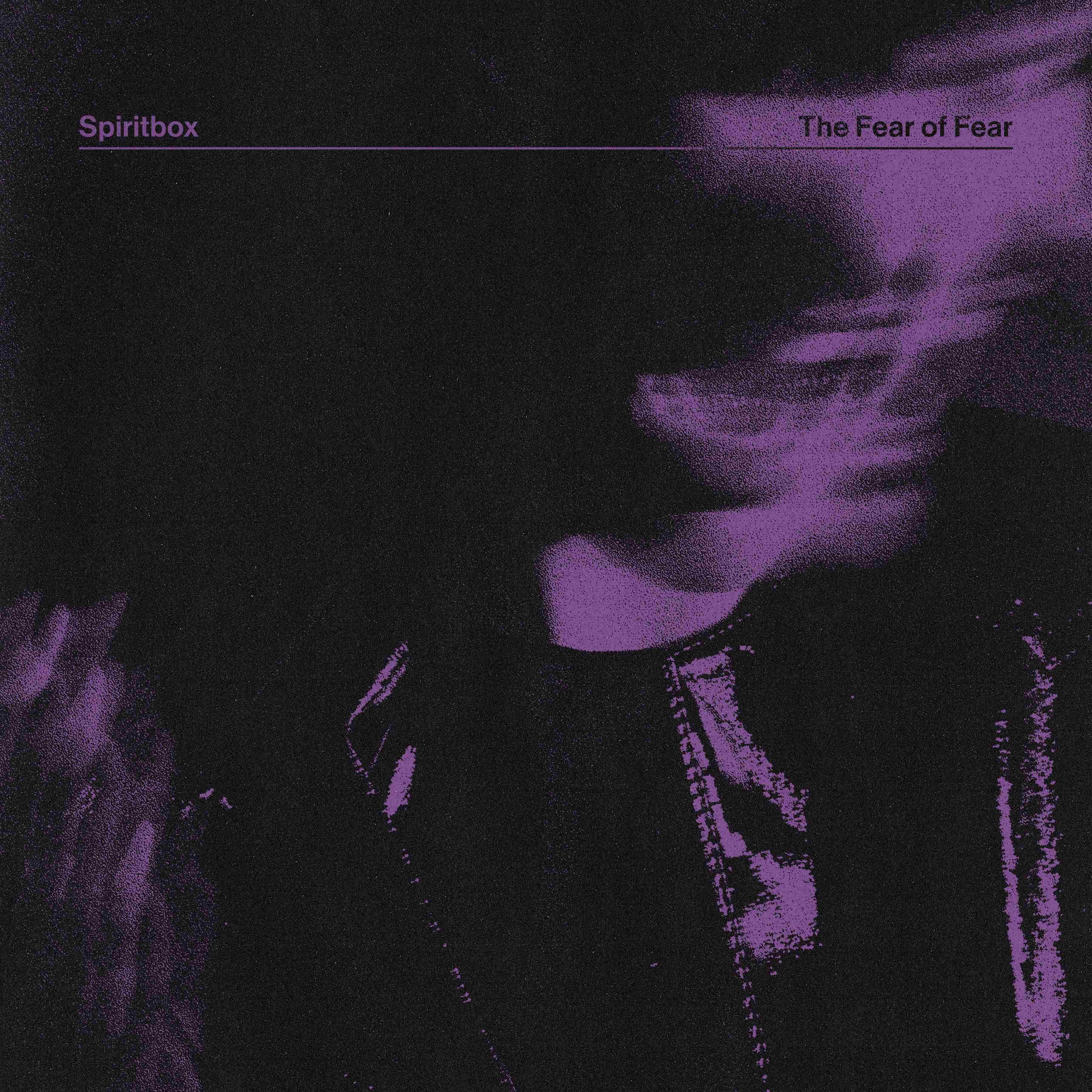SPIRITBOX - The Fear Of Fear EP