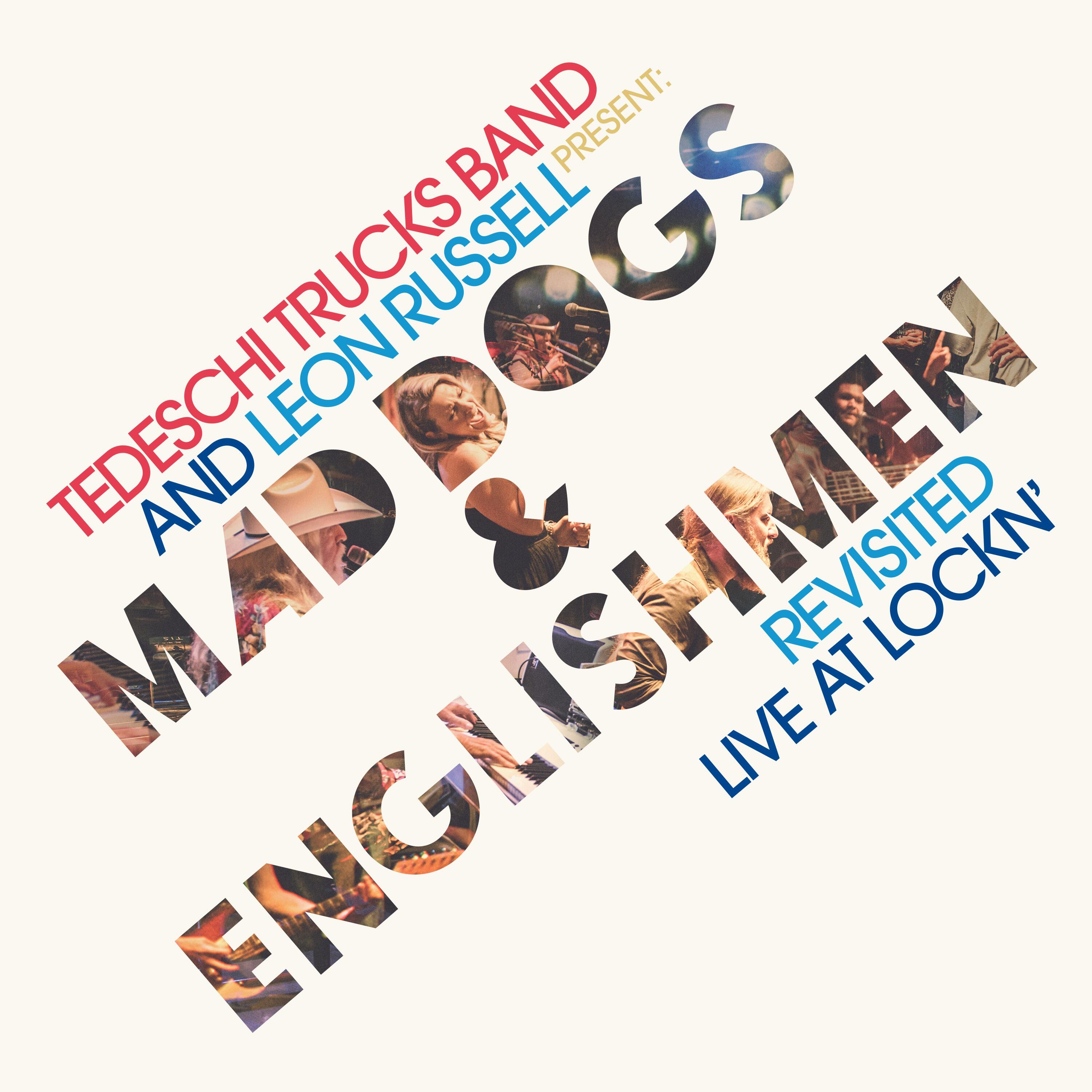 TEDESCHI TRUCKS BAND and LEON RUSSELL - Mad Dogs and Englishmen Revisited - Live At Lock'n