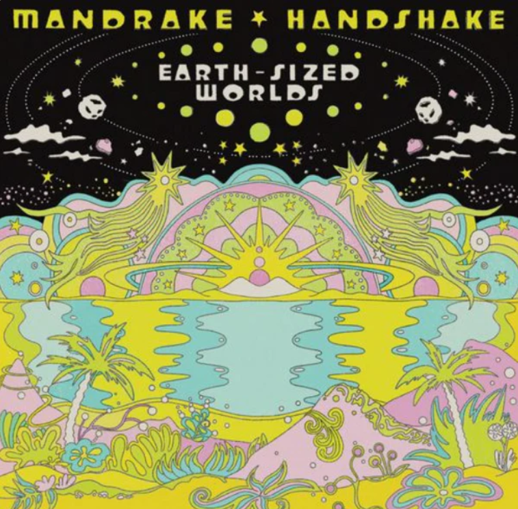 MANDRAKE HANDSHAKE - Earth-Sized Worlds - Eco-Green Vinyl