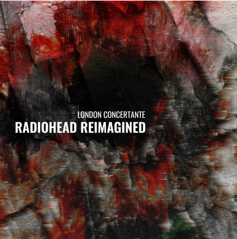 LONDON CONCERTANTE - Radiohead Reimagined - Vinyl LP