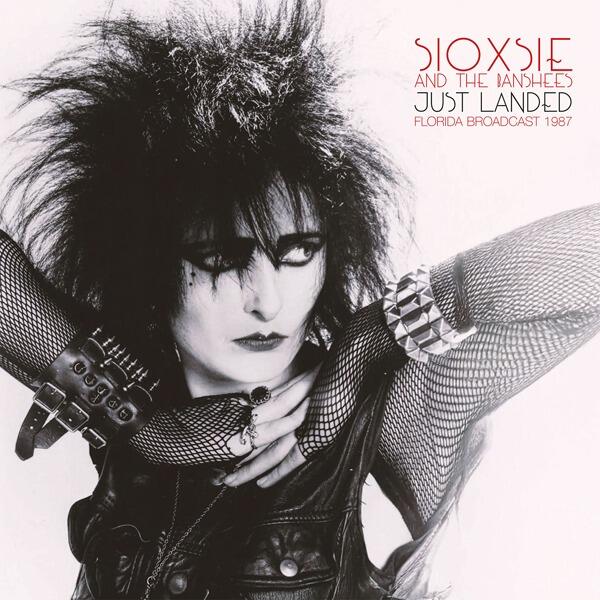 SIOUXSIE & THE BANSHEES - Just Landed - Florida Broadcast 1987 - Double Vinyl LP - (Broadcast Recording)