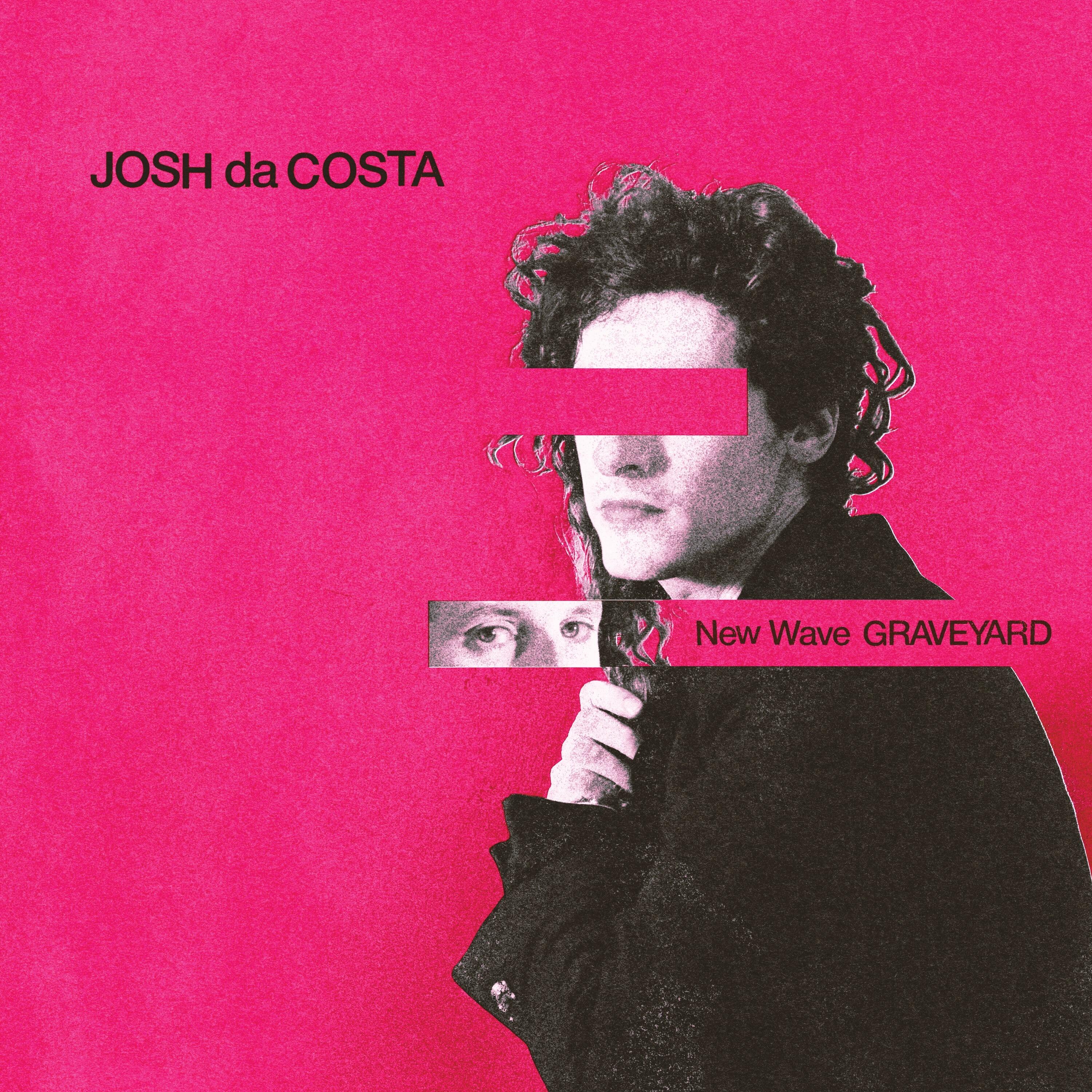 JOSH DA COSTA - New Wave Graveyard - Vinyl LP