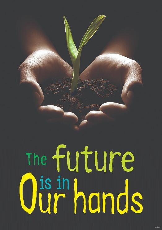 Motivational Posters | The Future is in Our Hands Stunning Design Poster