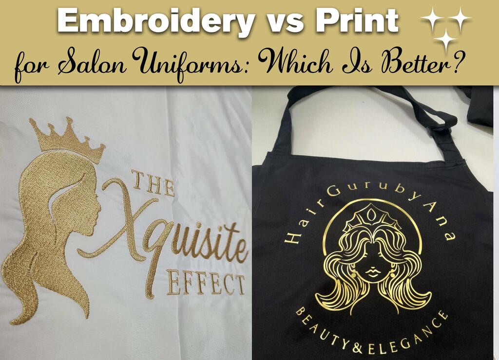 Embroidery vs Print for Salon Uniforms: Which Is Better?