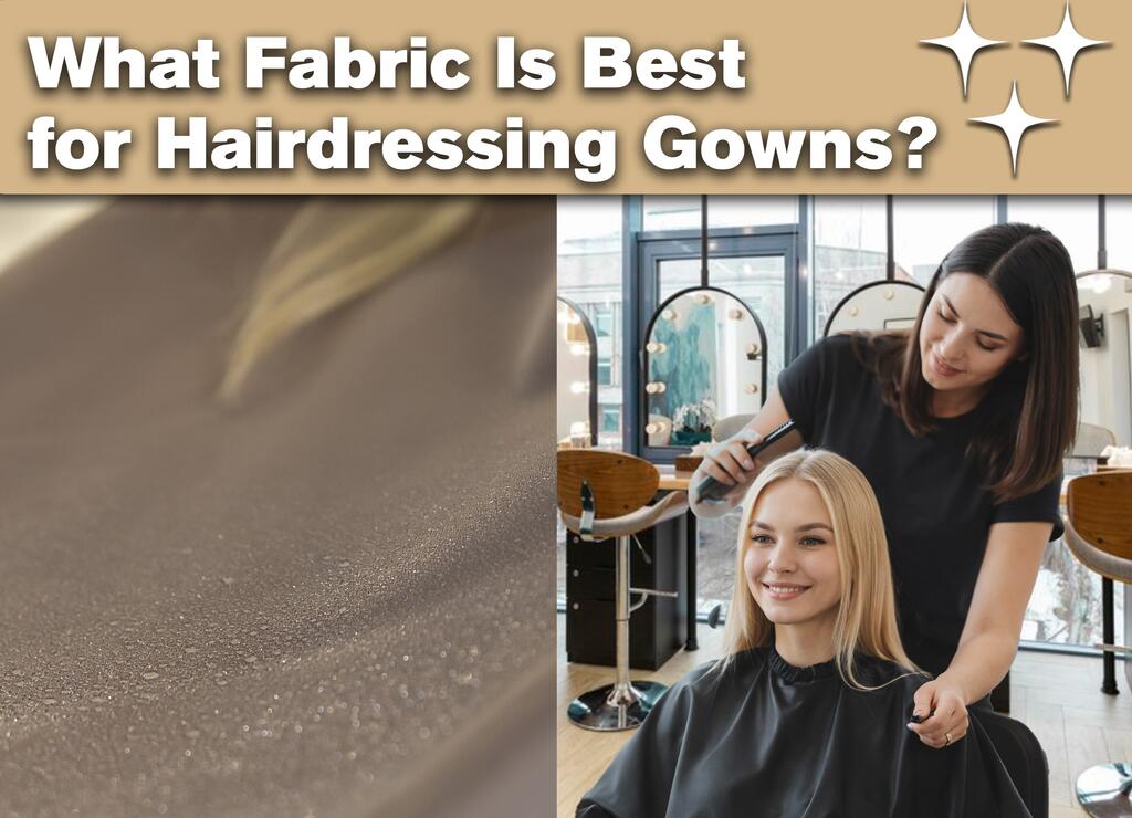 What Fabric Is Best for Hairdressing Gowns?