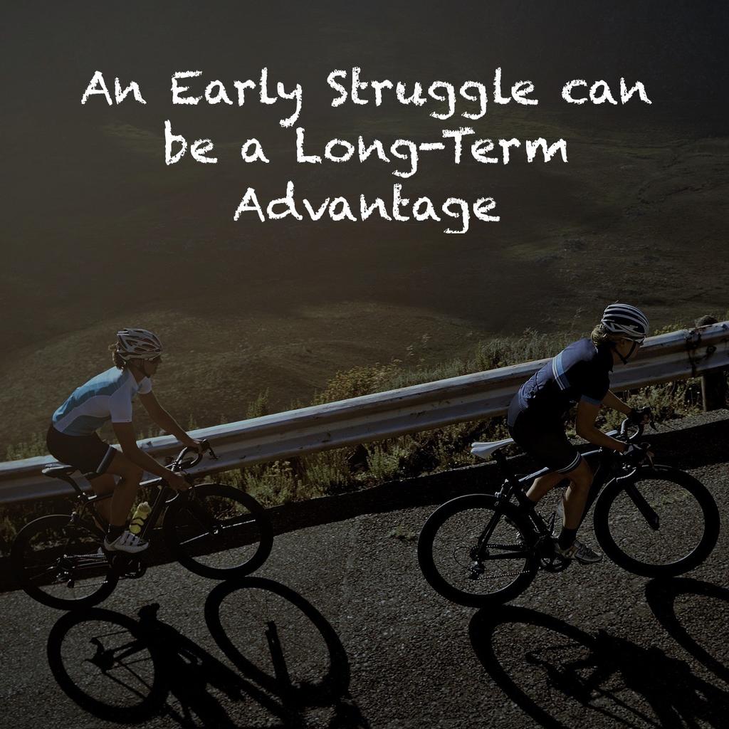 An Early Struggle can be a Long-Term Advantage