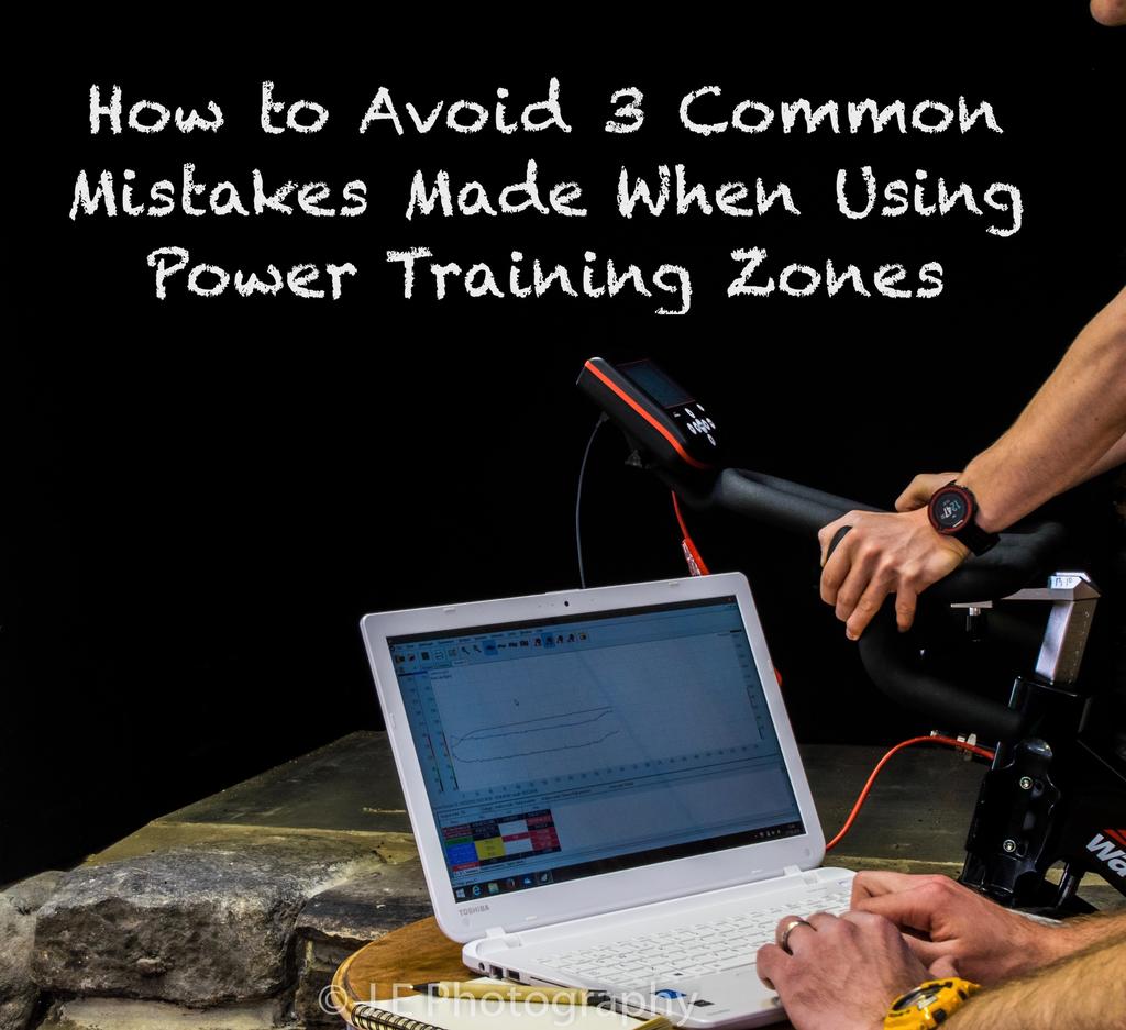 How to Avoid 3 Common Mistakes Made When Using Power Training Zones