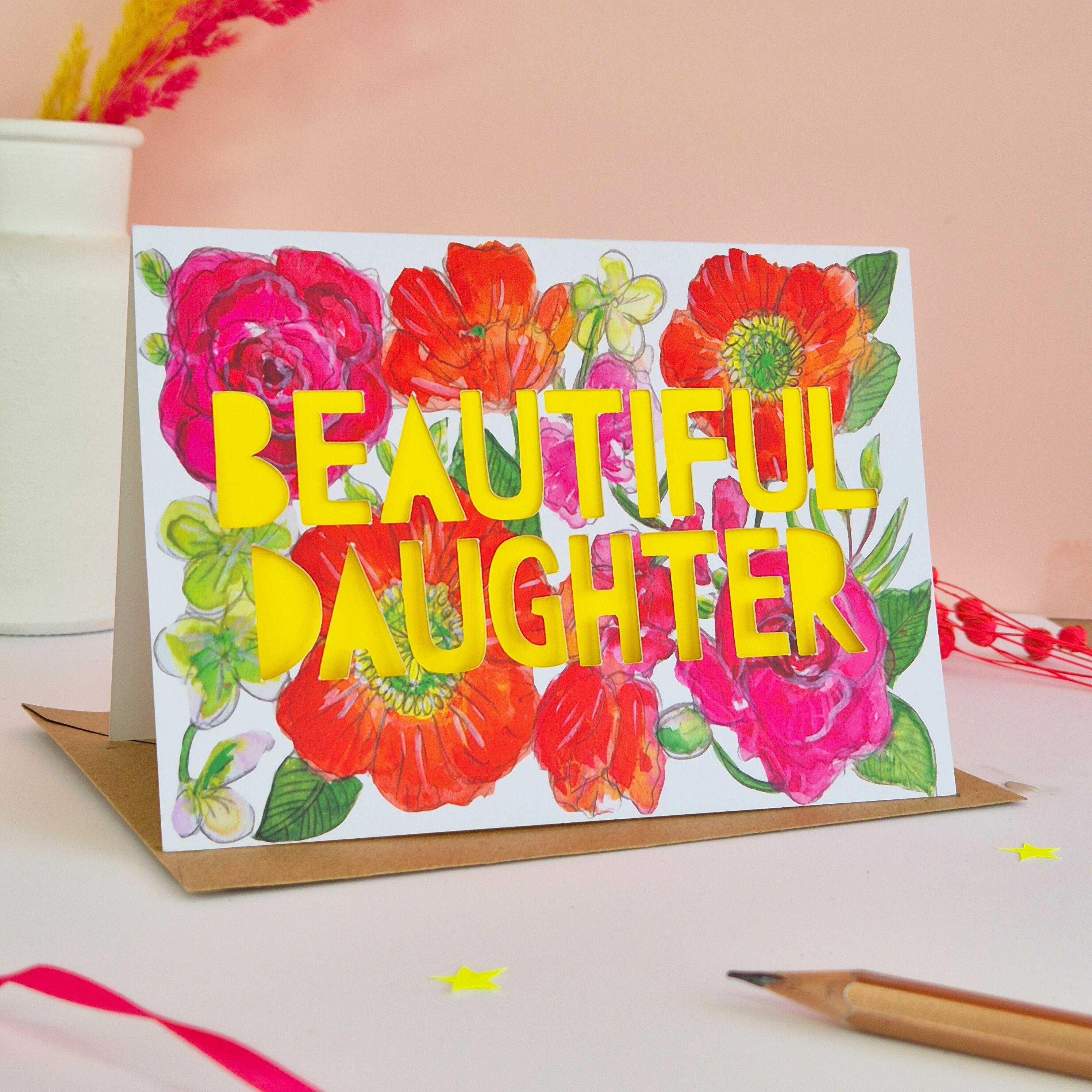Red, Pink and orange flower illustration card with beautiful Daughter die cut text and bright yellow paper liner