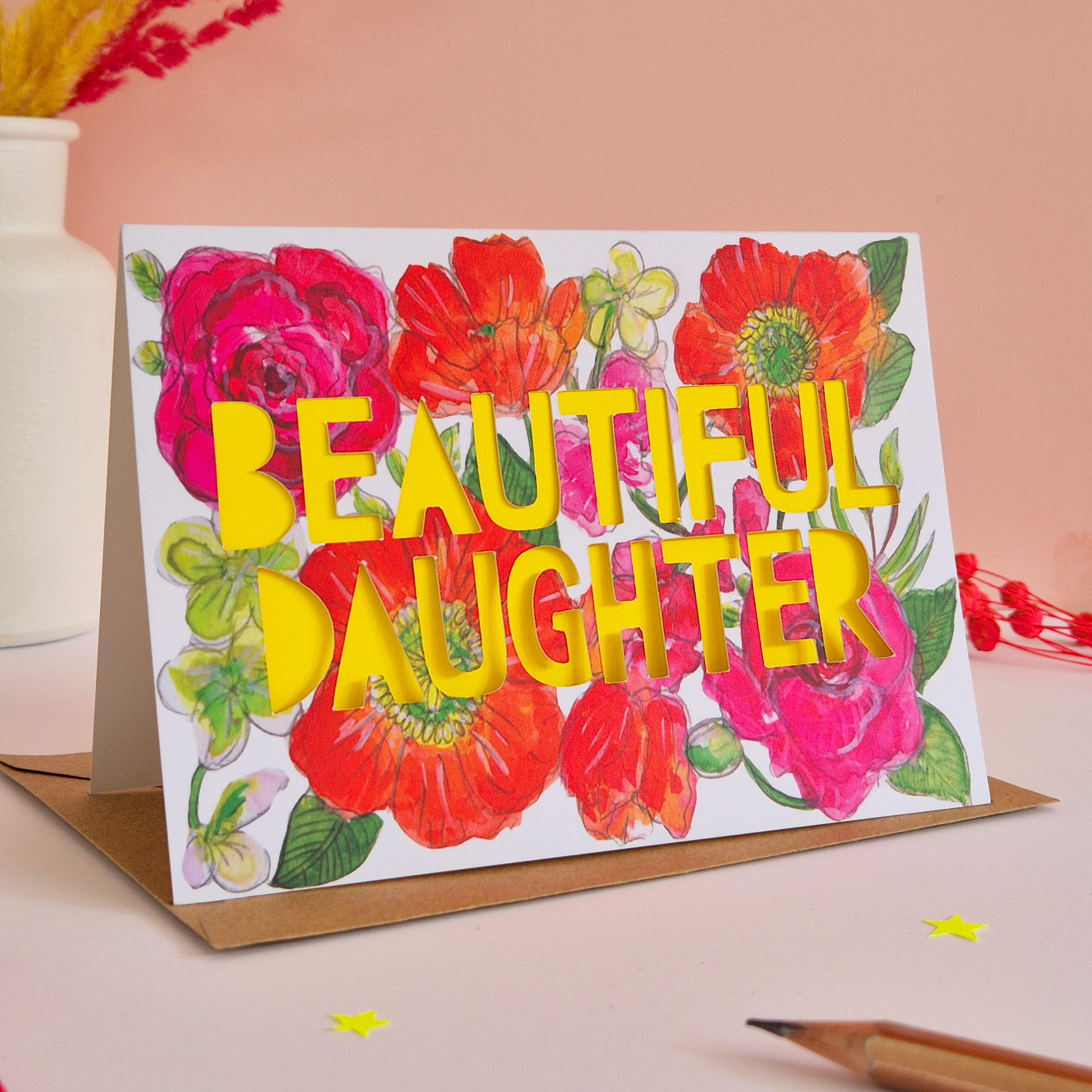 Red, Pink and orange flower illustration card with beautiful Daughter die cut text and bright yellow paper liner