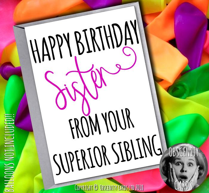 Happy Birthday Sister Greeting Card Superior Sibling Family Funny Humour PC103 