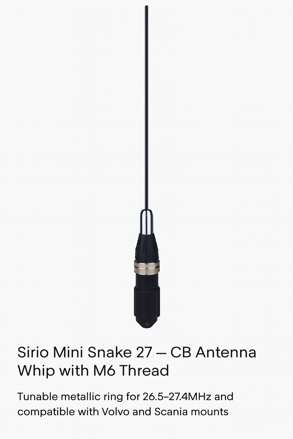 Sirio Mini Snake 27 CB antenna whip with M6 thread, tunable metallic ring, and stainless steel base for Volvo and Scania mounts”