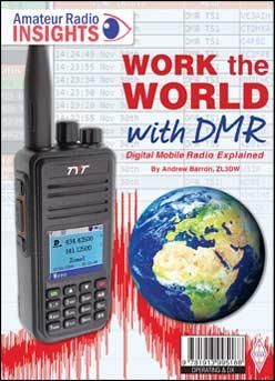 Amateur radio insights - work the world with dmr by andrew barron, zl3dw.