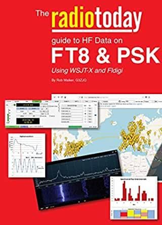 Radiotoday guide to hf data on ft8 & psk by rob walker, g3zjq