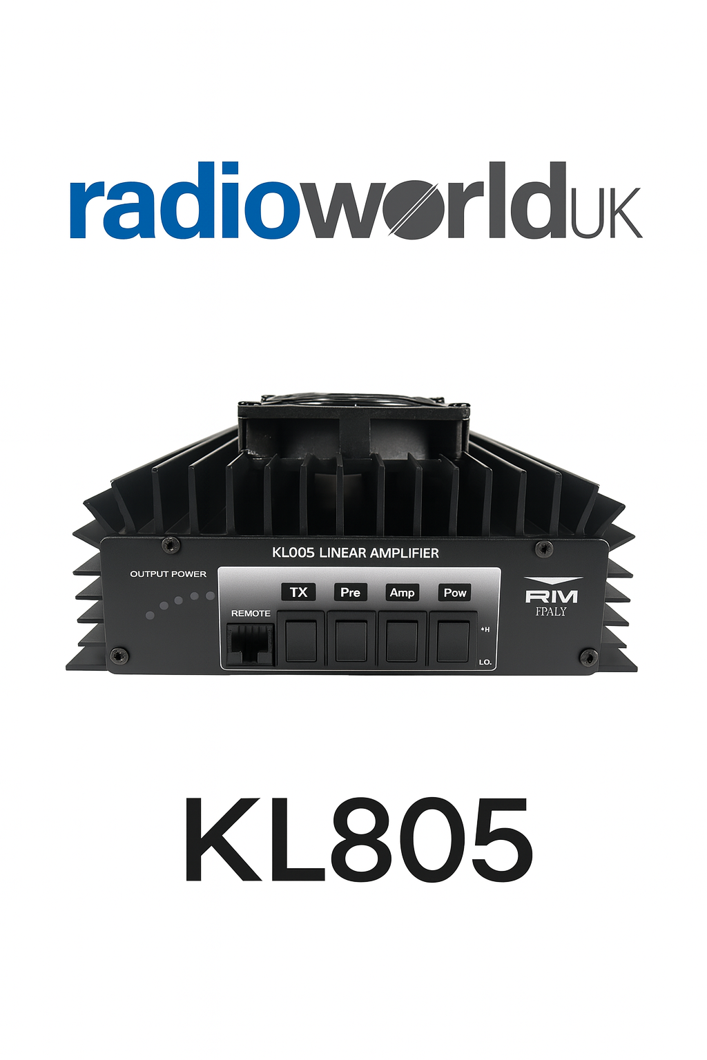 RM KL‑805 600W HF linear amplifier with cooling fan, front panel controls, and Radioworld UK branding