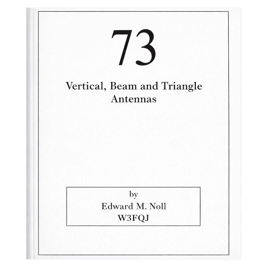 MFJ‑3303 | 73 Vertical, Beam & Triangle Antennas by Ed Noll W3FQJ