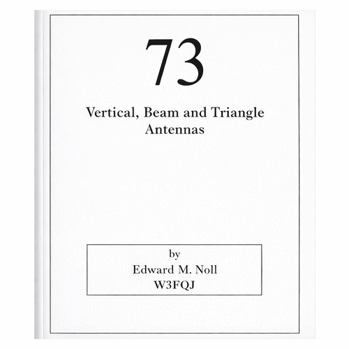 MFJ‑3303 | 73 Vertical, Beam & Triangle Antennas by Ed Noll W3FQJ