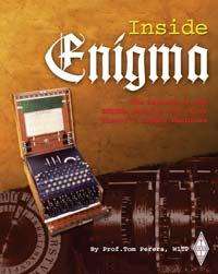 Inside enigma the secrets of the enigma machine and other historic cipher machines  by prof. Tom perera, w1tp