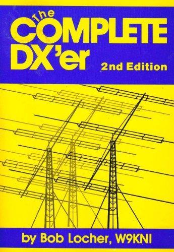 The Complete DX'er 2nd Edition by Bob Locher, W9KNI