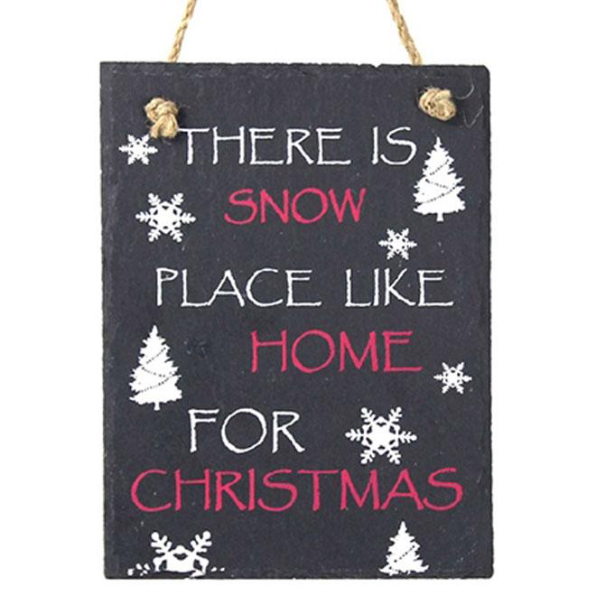 There is Snow Place Like Home Christmas Slate Plaque