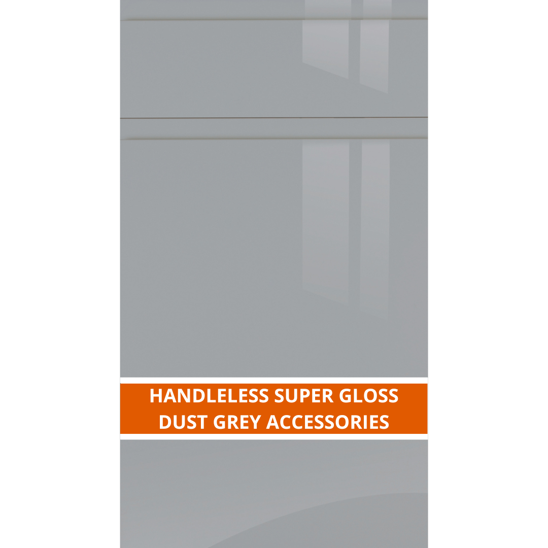 HANDLELESS SUPER GLOSS DUST GREY ACCESSORIES