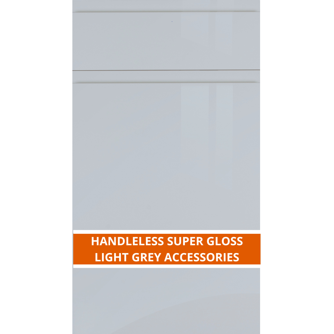 HANDLELESS SUPER GLOSS LIGHT GREY ACCESSORIES