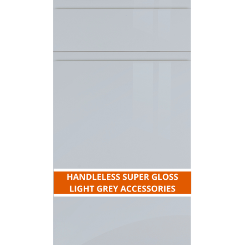 HANDLELESS SUPER GLOSS LIGHT GREY ACCESSORIES