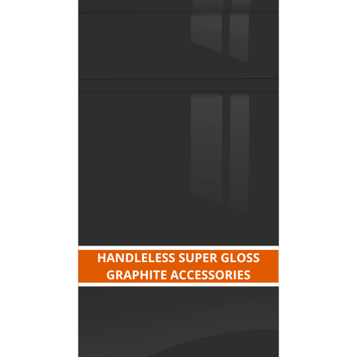 HANDLELESS SUPER GLOSS GRAPHITE ACCESSORIES