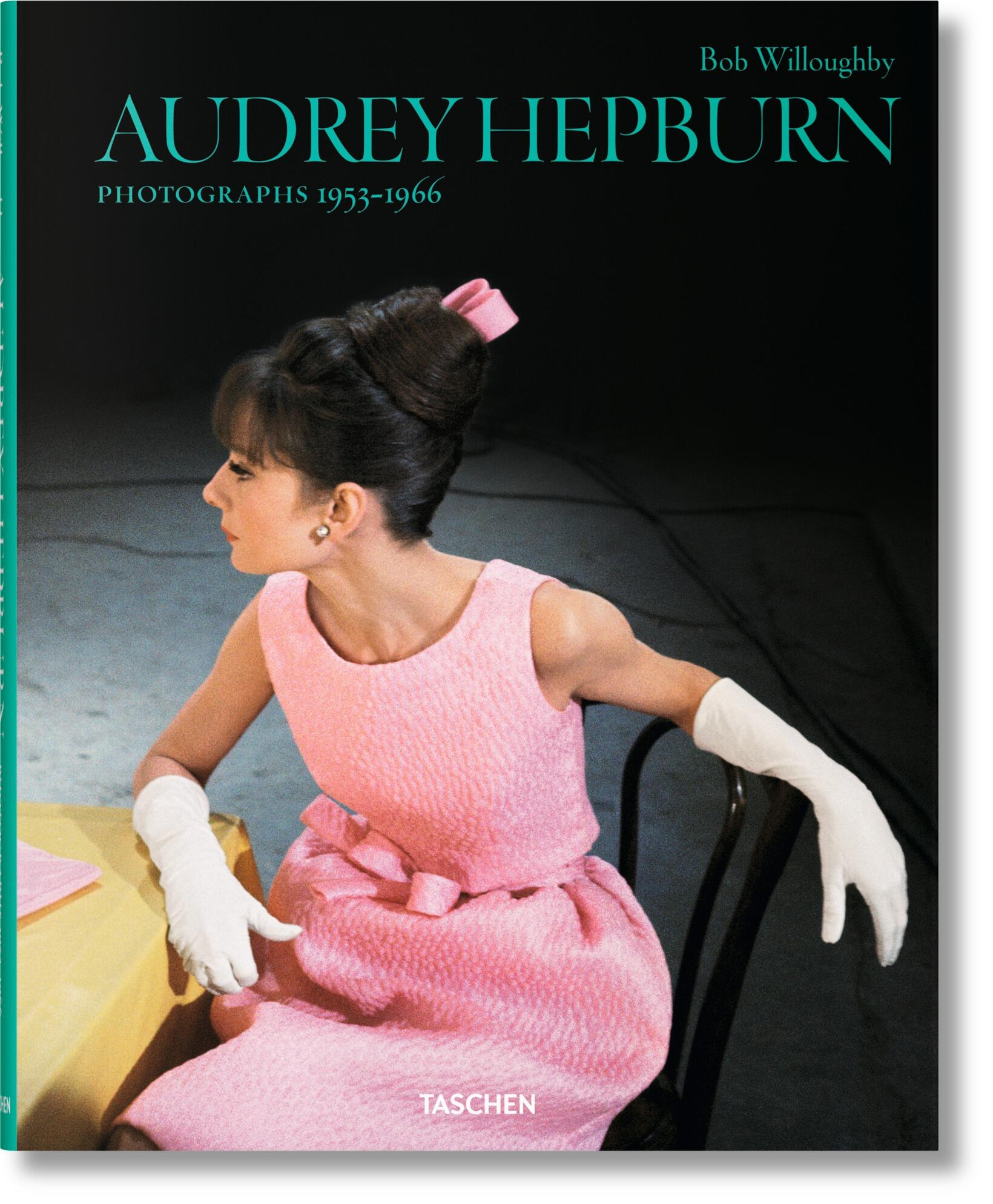 Bob Willoughby. Audrey Hepburn. Photographs 1953–1966 -By Taschen