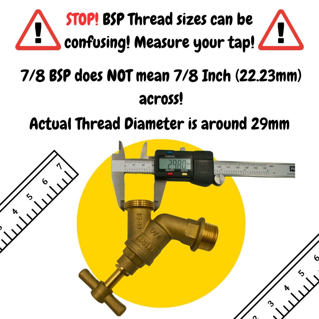 BSP thread size warning: 7/8 BSP garden tap thread measures ~29-30mm not 22mm – measure your outside tap before buying connectors