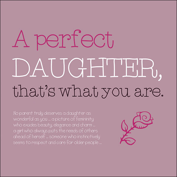 A Perfect Daughter. Humorous Greeting Card.