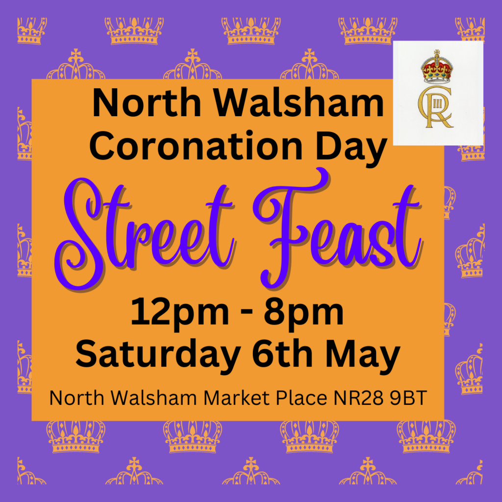 North Walsham Coronation Street Feast - Saturday 6th May