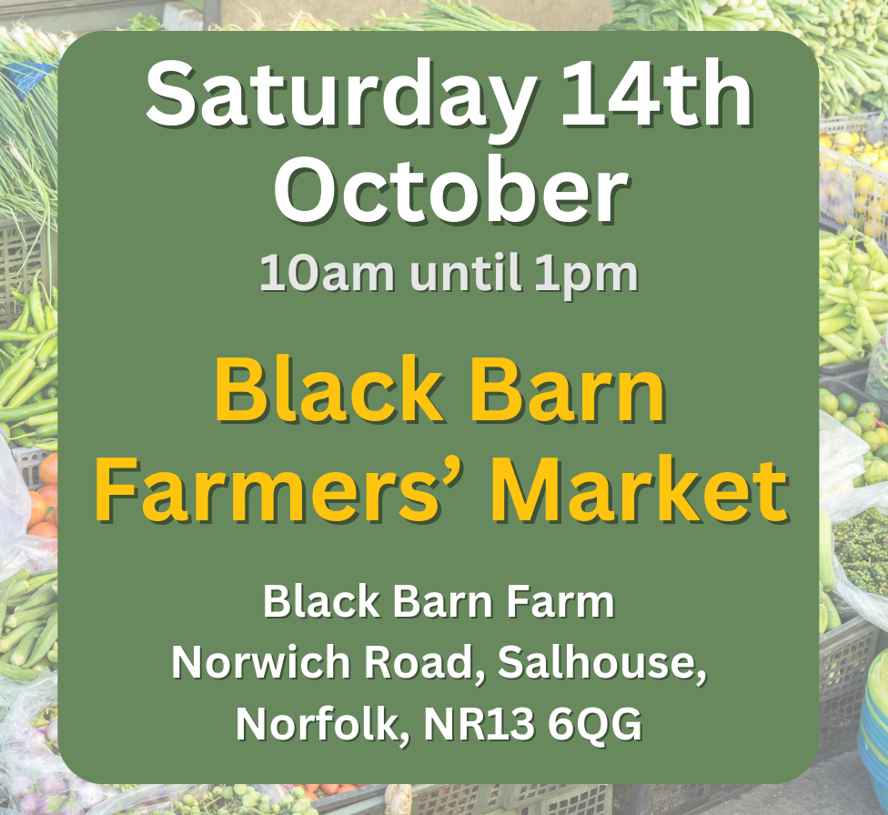 Black Barn Farmers' Market - Saturday 14th October - 10.00am - 1.00pm