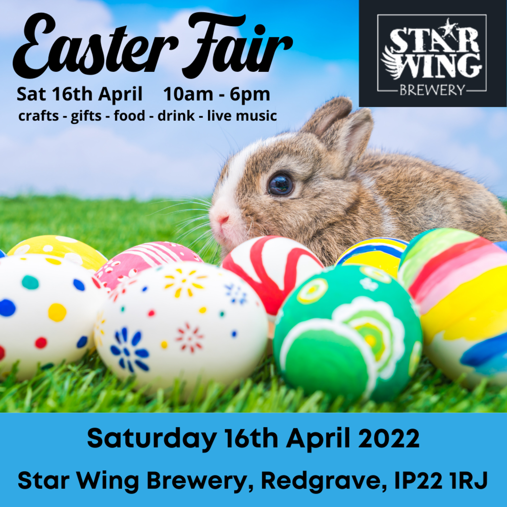 Easter Fair at Star Wing Brewery (Redgrave, Diss) Saturday 16th of April - 10am - 6pm.