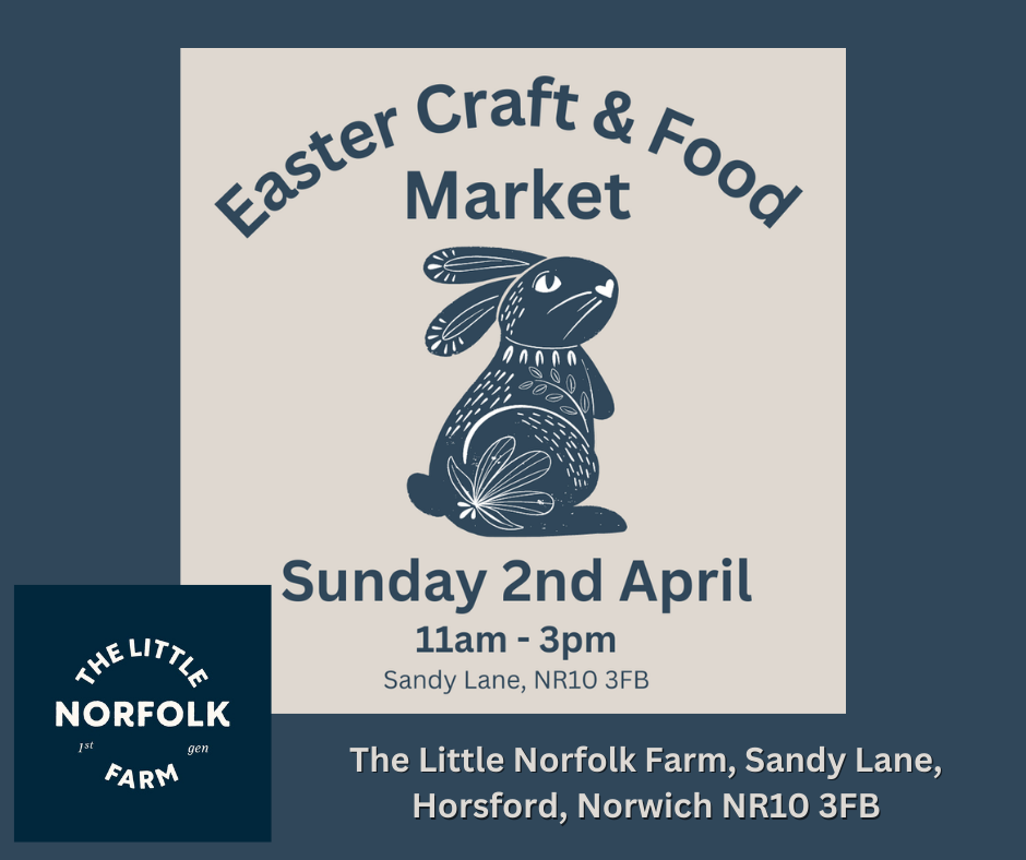 Sunday 2nd April 2023 - Easter Craft Market at the Little Norfolk Farm